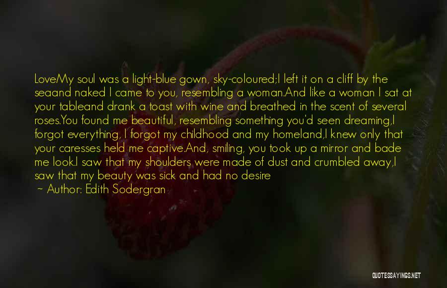 Roses Love Quotes By Edith Sodergran Roses Love Quotes By Edith Sodergran