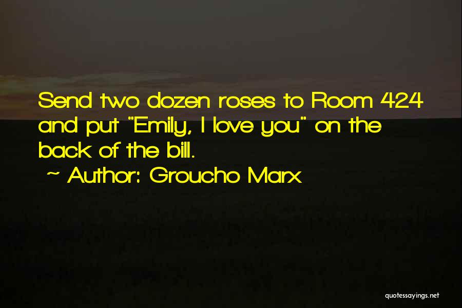 Roses Love Quotes By Groucho Marx