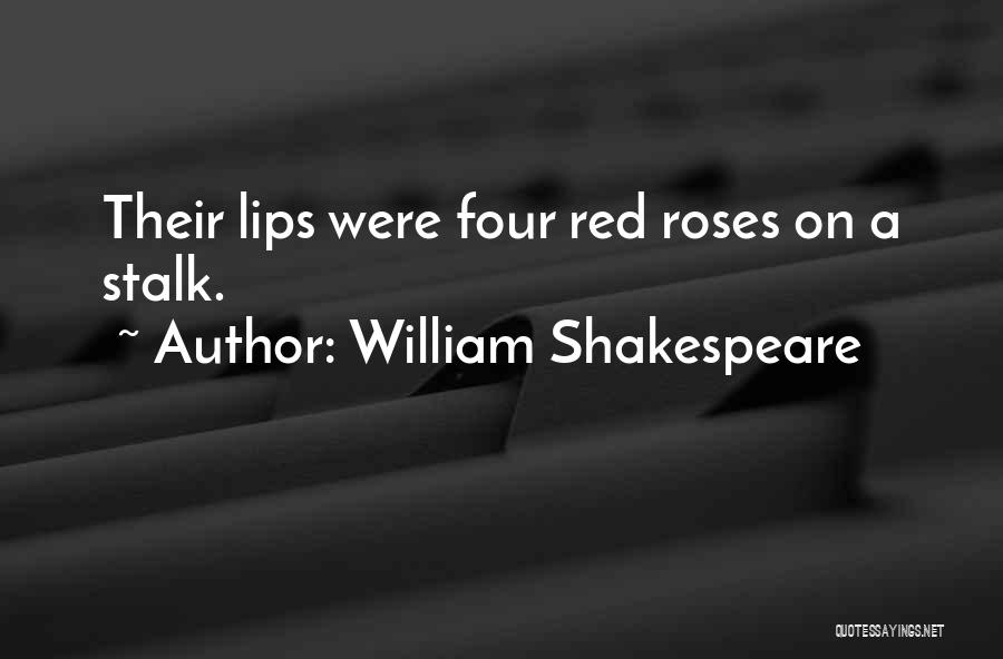 Roses Shakespeare Quotes By William Shakespeare