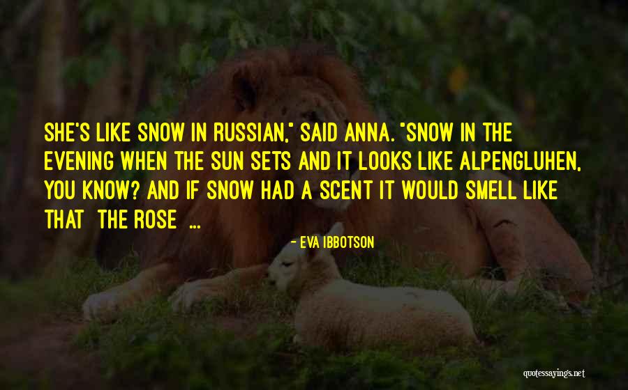 Roses Smell Quotes By Eva Ibbotson Roses Smell Quotes By Eva Ibbotson