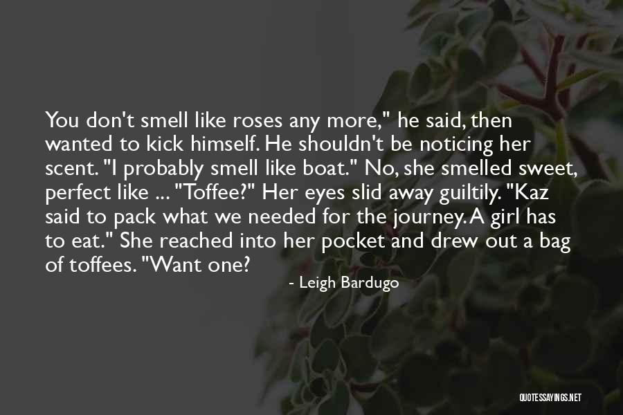 Roses Smell Quotes By Leigh Bardugo Roses Smell Quotes By Leigh Bardugo