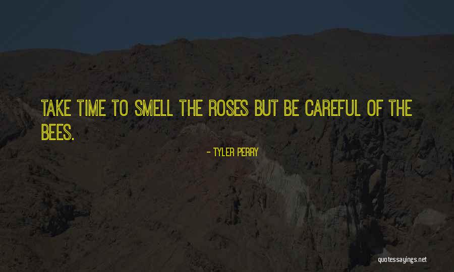 Roses Smell Quotes By Tyler Perry Roses Smell Quotes By Tyler Perry