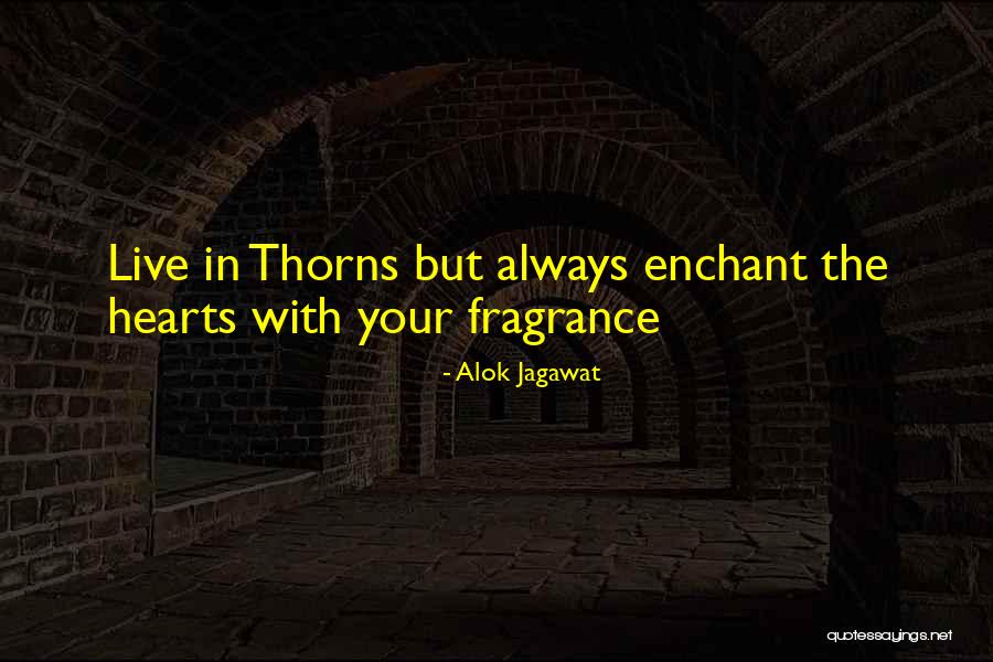 Roses Thorns Quotes By Alok Jagawat