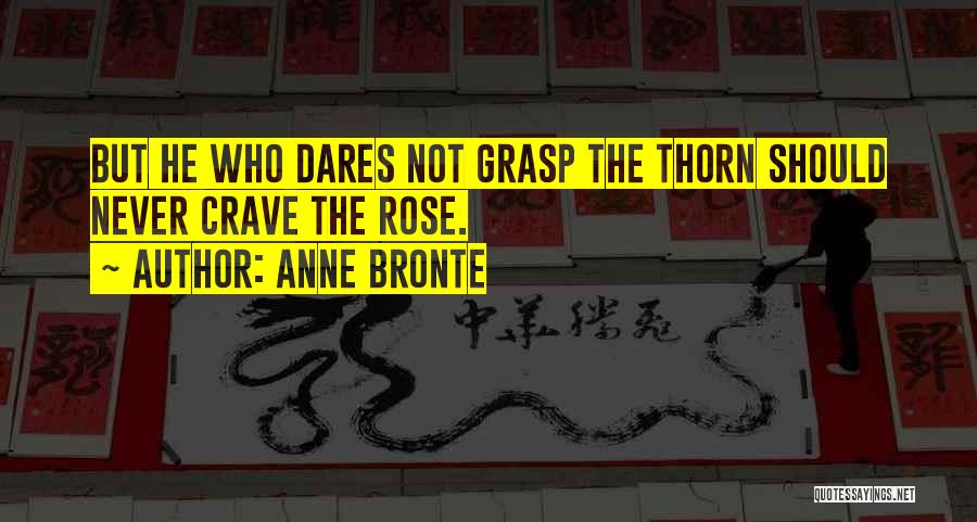 Roses Thorns Quotes By Anne Bronte