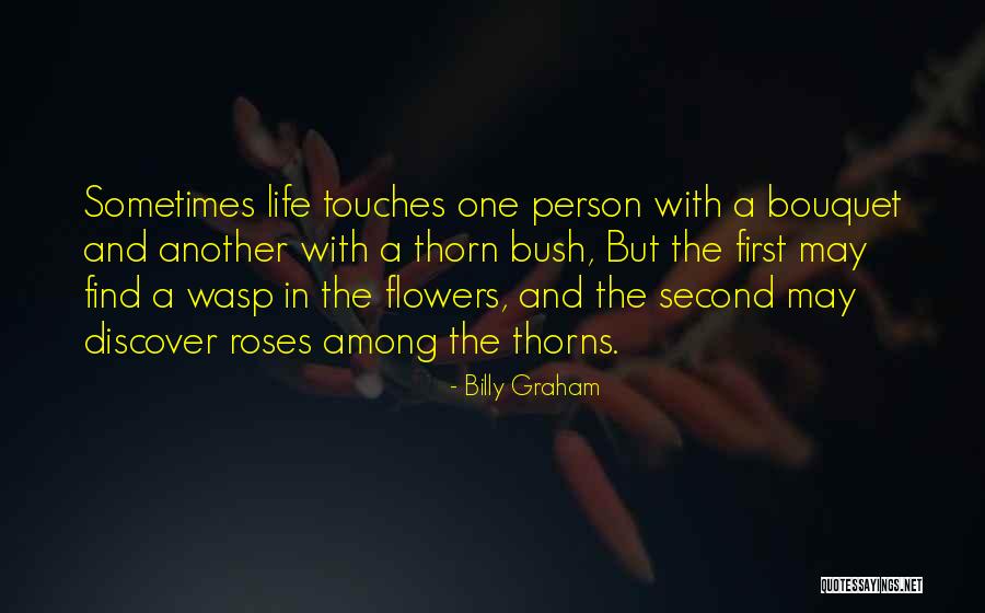 Roses Thorns Quotes By Billy Graham