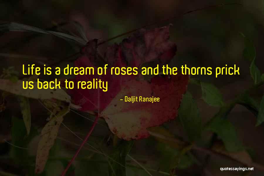 Roses Thorns Quotes By Daljit Ranajee