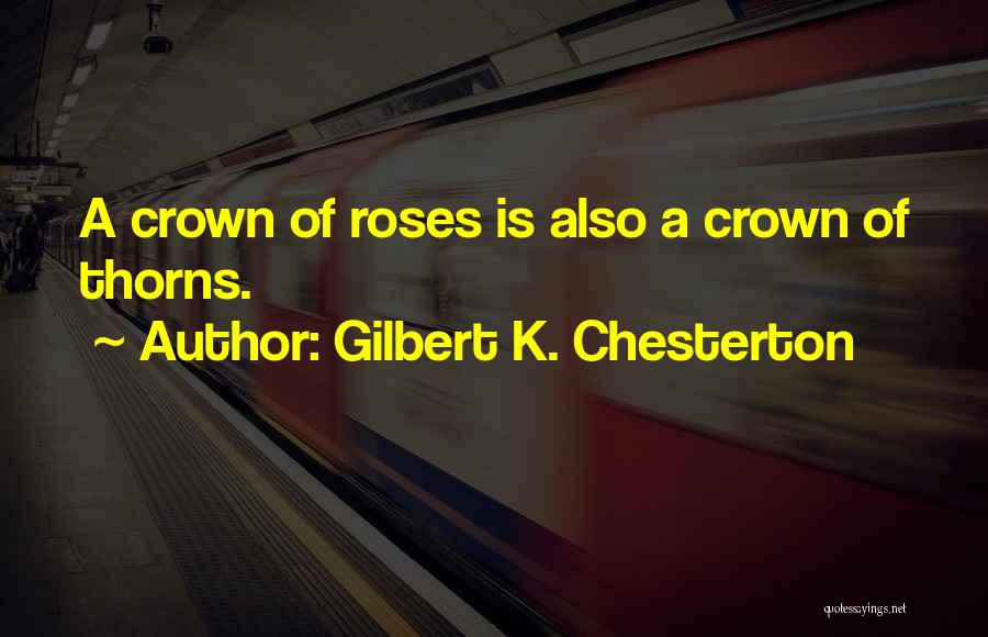 Roses Thorns Quotes By Gilbert K. Chesterton