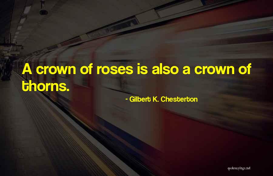 Roses Thorns Quotes By Gilbert K. Chesterton