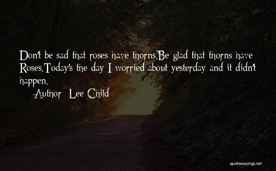 Roses Thorns Quotes By Lee Child