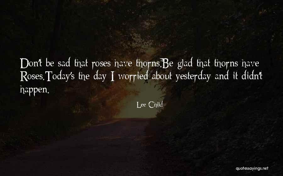 Roses Thorns Quotes By Lee Child