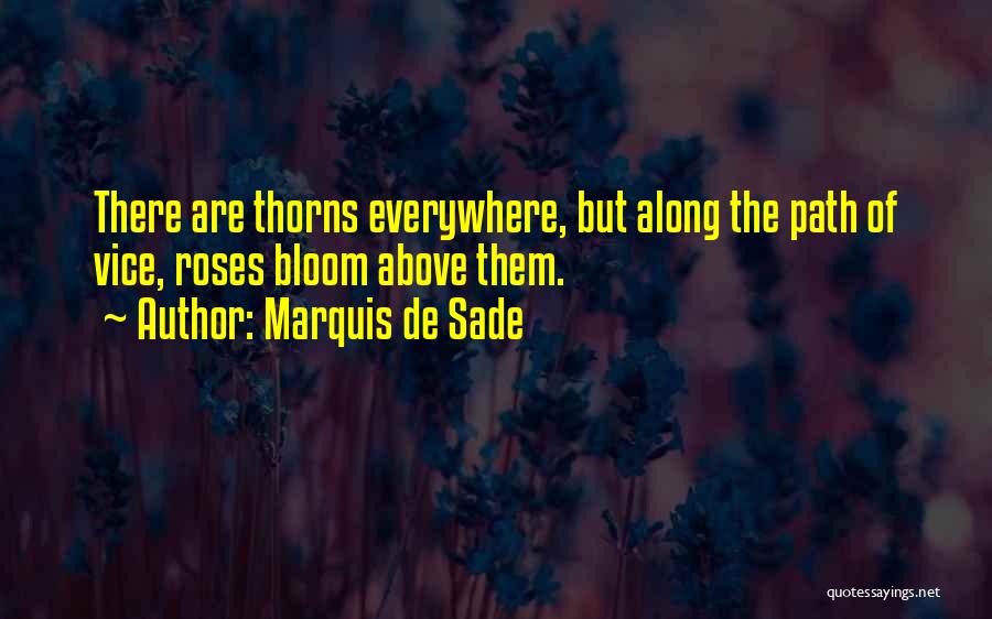 Roses Thorns Quotes By Marquis De Sade