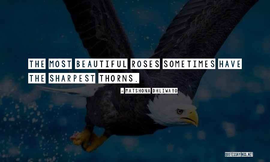 Roses Thorns Quotes By Matshona Dhliwayo