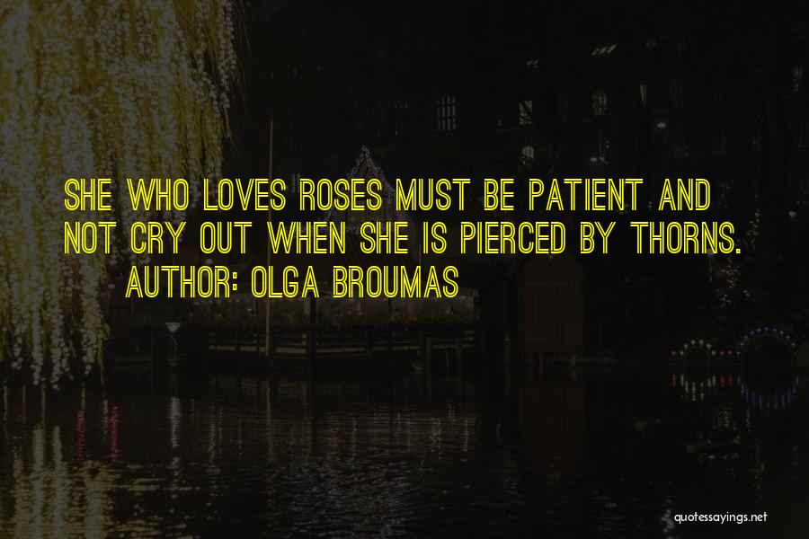 Roses Thorns Quotes By Olga Broumas