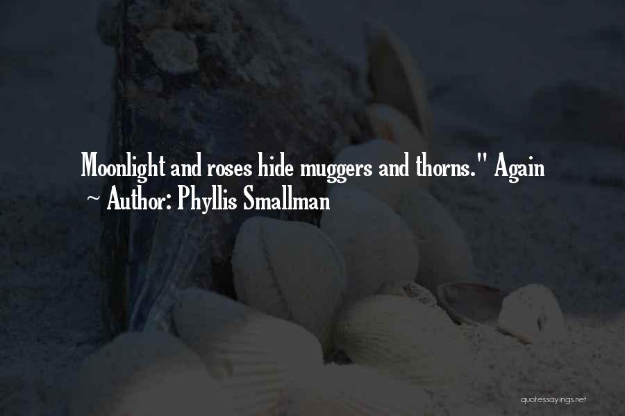 Roses Thorns Quotes By Phyllis Smallman
