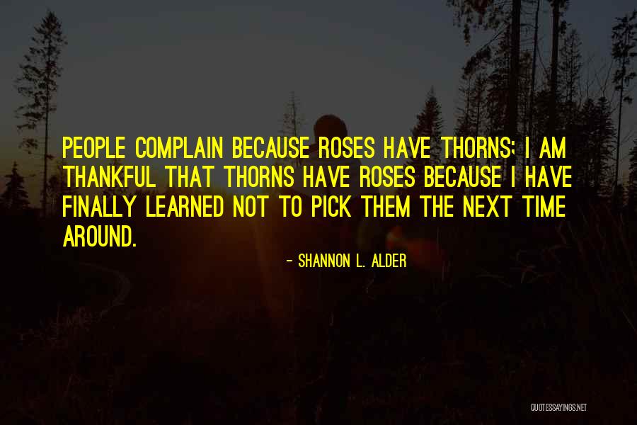 Roses Thorns Quotes By Shannon L. Alder