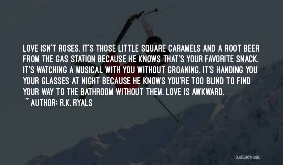 Roses With Love Quotes By R.K. Ryals