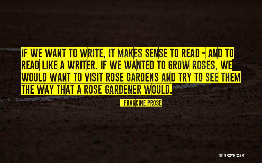 Roses You Can Grow Quotes By Francine Prose Roses You Can Grow Quotes By Francine Prose