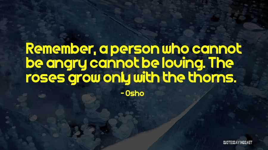 Roses You Can Grow Quotes By Osho Roses You Can Grow Quotes By Osho