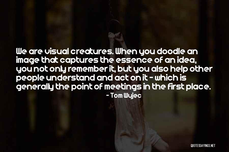 Rosest Quotes By Tom Wujec Rosest Quotes By Tom Wujec