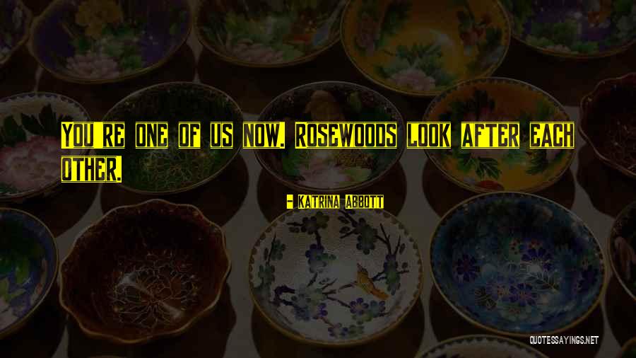 Rosewoods Quotes By Katrina Abbott Rosewoods Quotes By Katrina Abbott