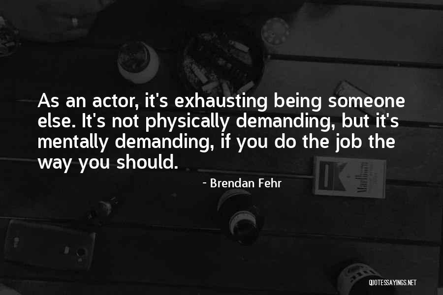 Roshell Ingraham Quotes By Brendan Fehr Roshell Ingraham Quotes By Brendan Fehr