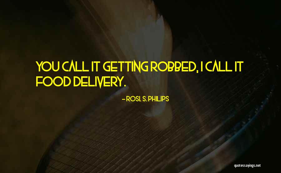 Rosi. S. Philips Quotes 1998333 Rosi. S. Philips Quotes 1998333