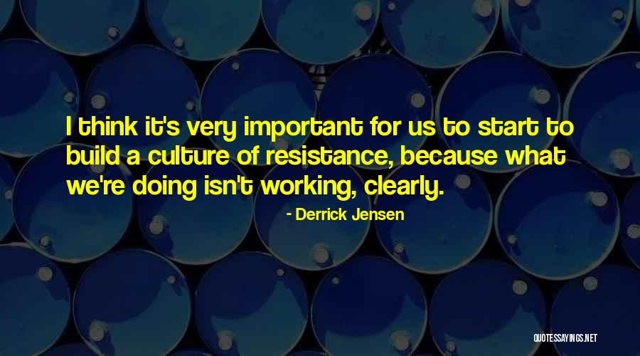 Rosica Mathers Quotes By Derrick Jensen Rosica Mathers Quotes By Derrick Jensen