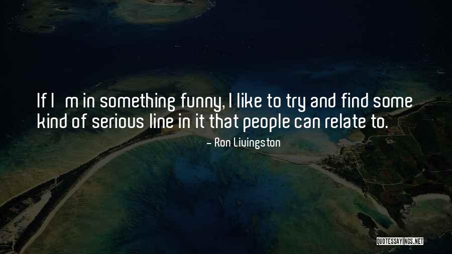 Rosicky Quotes By Ron Livingston Rosicky Quotes By Ron Livingston
