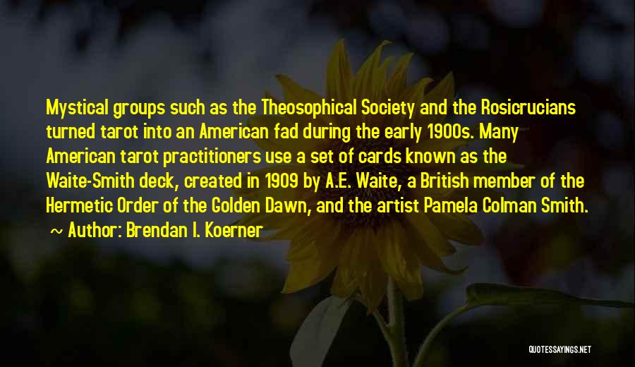 Rosicrucians Quotes By Brendan I. Koerner