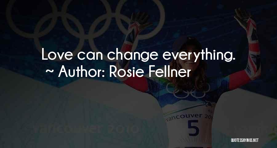 Rosie Fellner Quotes 1087111