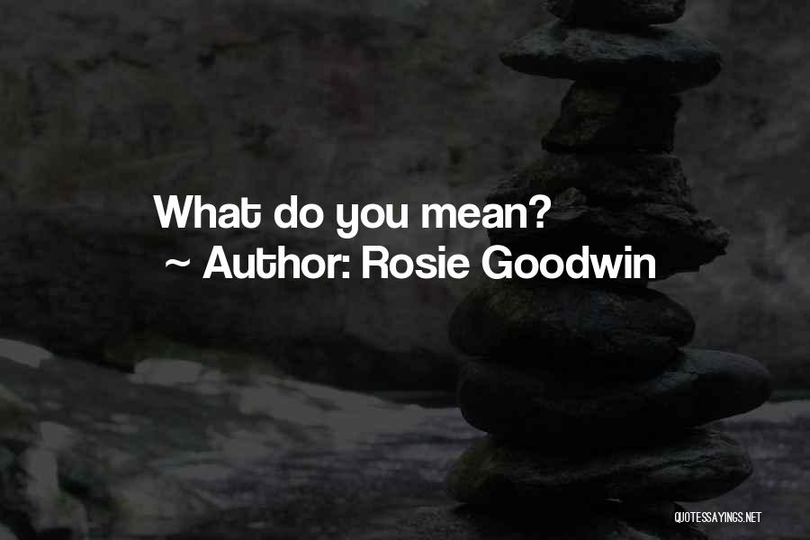 Rosie Goodwin Quotes 1414538