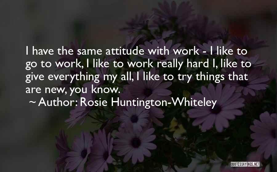 Rosie Huntington-Whiteley Quotes 1978069 Rosie Huntington-Whiteley Quotes 1978069