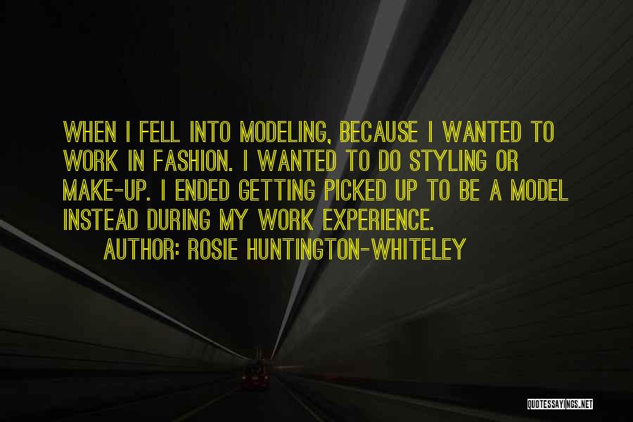 Rosie Huntington-Whiteley Quotes 2135640