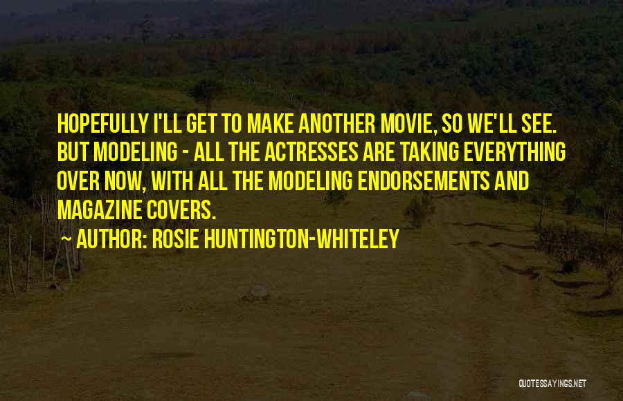 Rosie Huntington-Whiteley Quotes 655542 Rosie Huntington-Whiteley Quotes 655542