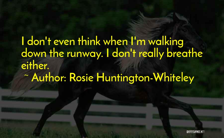 Rosie Huntington-Whiteley Quotes 750082