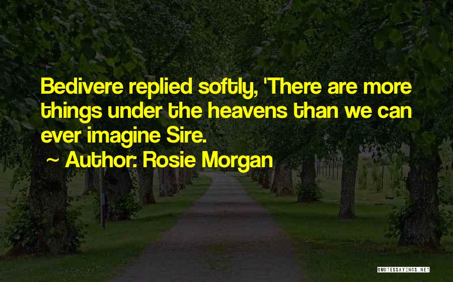 Rosie Morgan Quotes 1533252