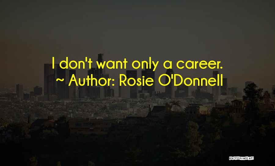 Rosie O'Donnell Quotes 1797823