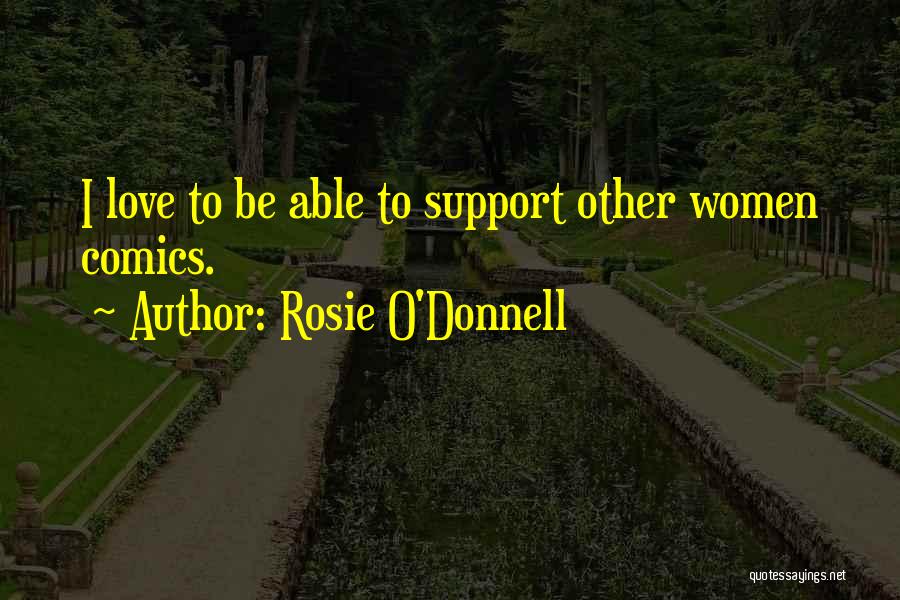 Rosie O'Donnell Quotes 2201795