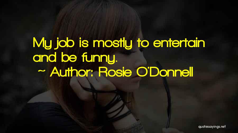 Rosie O'Donnell Quotes 894687
