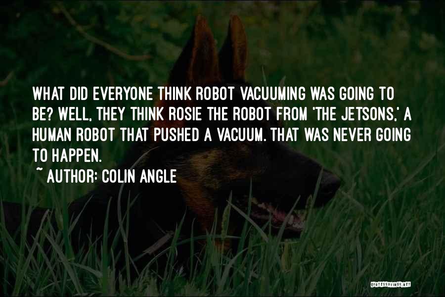 Rosie The Robot Jetsons Quotes By Colin Angle