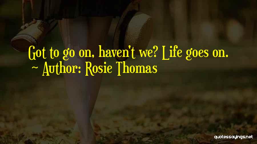 Rosie Thomas Quotes 1523490