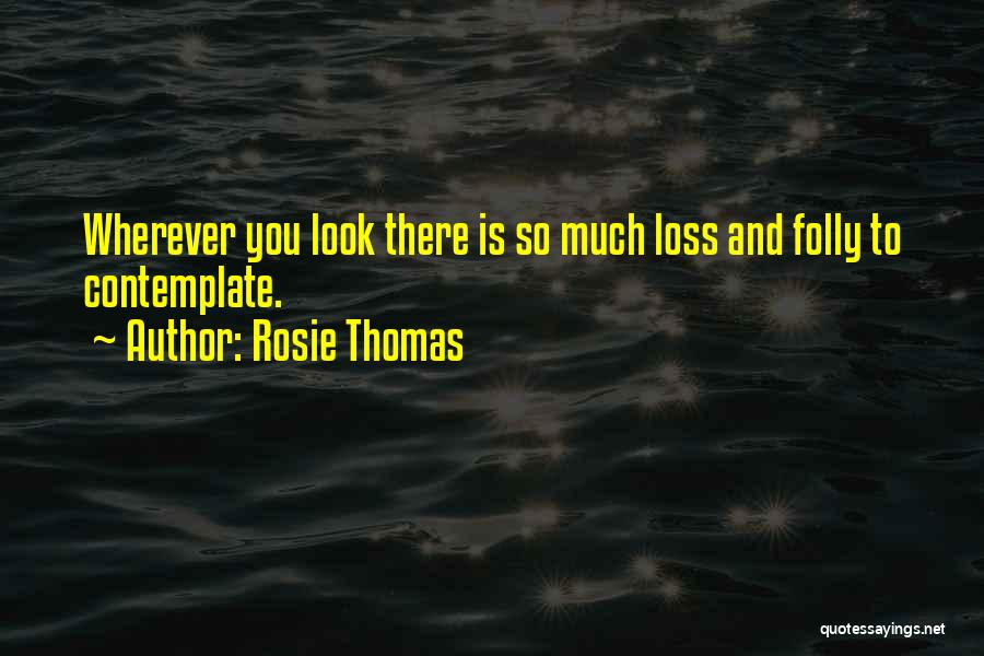 Rosie Thomas Quotes 1931426