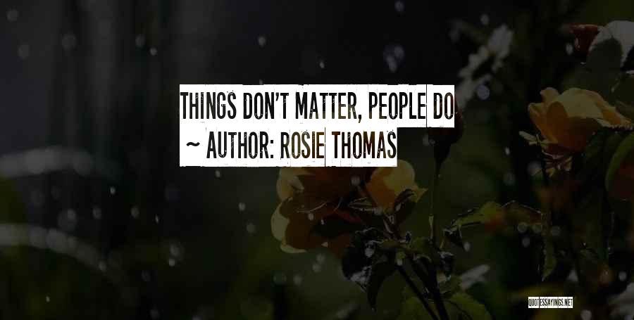 Rosie Thomas Quotes 2047745