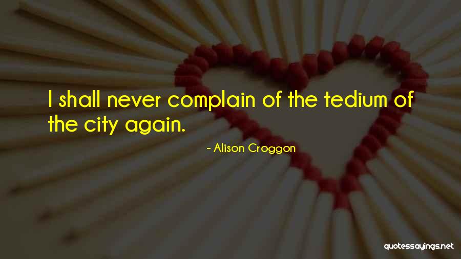 Rosilene Seios Quotes By Alison Croggon Rosilene Seios Quotes By Alison Croggon