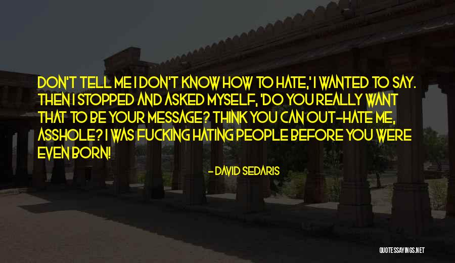 Rosmaninho Miraflores Quotes By David Sedaris Rosmaninho Miraflores Quotes By David Sedaris