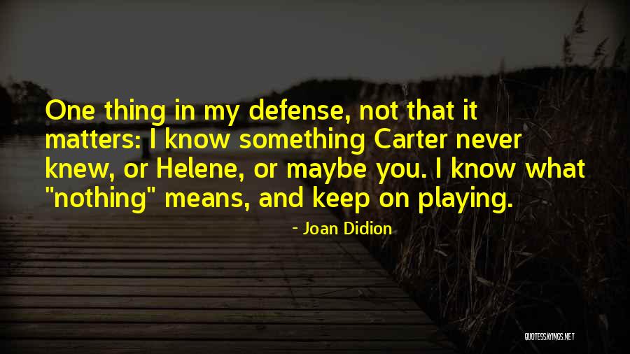 Rosmerisss Quotes By Joan Didion Rosmerisss Quotes By Joan Didion