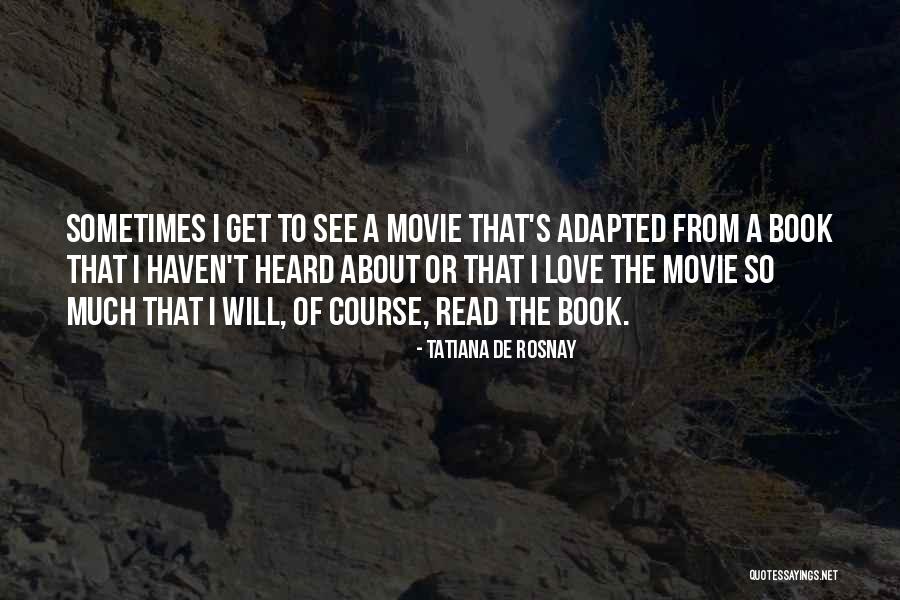 Rosnay Tatiana Quotes By Tatiana De Rosnay Rosnay Tatiana Quotes By Tatiana De Rosnay