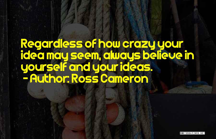 Ross Cameron Quotes 1148234