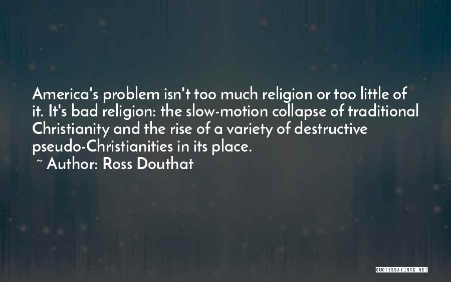 Ross Douthat Quotes 560004