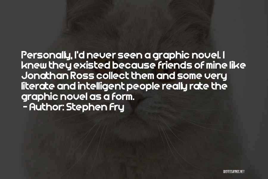 Ross Friends Quotes By Stephen Fry